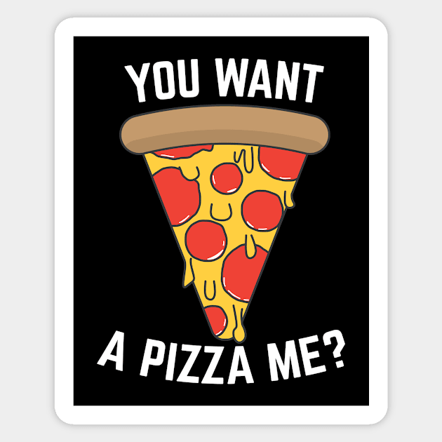 You Want A Pizza Me Funny Humor Sticker by NightField